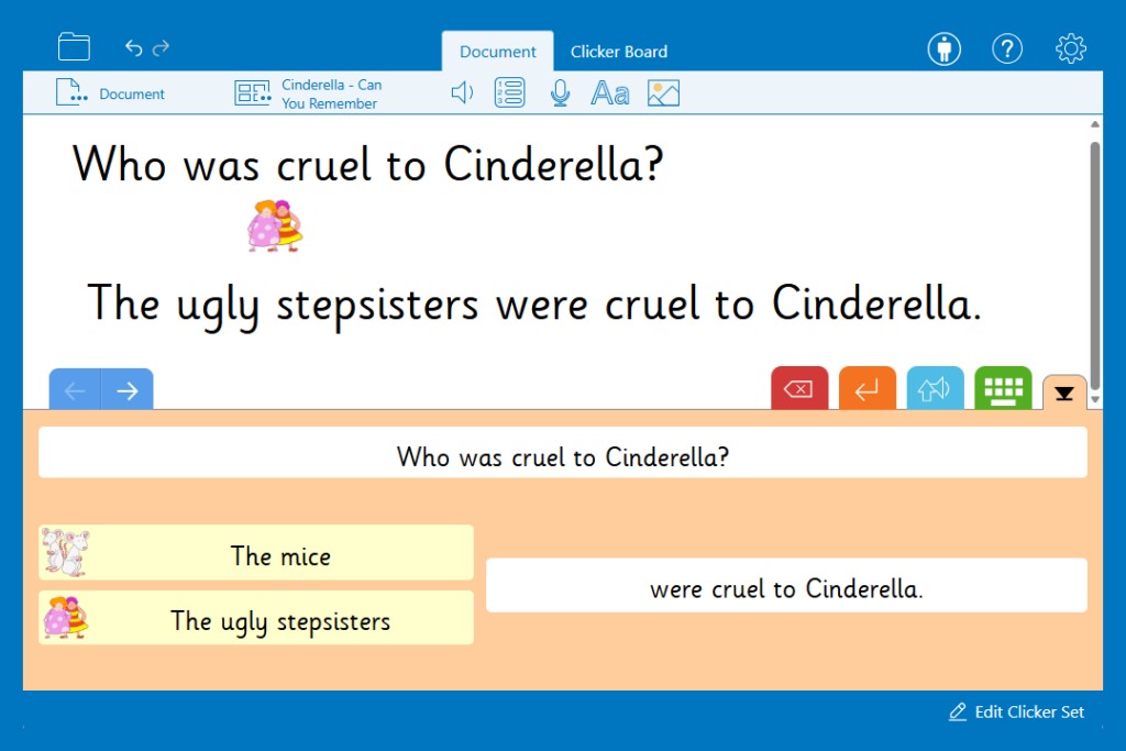  A sentence written in a Clicker Document using the 'Do You Remember' Clicker Connect Set about Cinderella. 